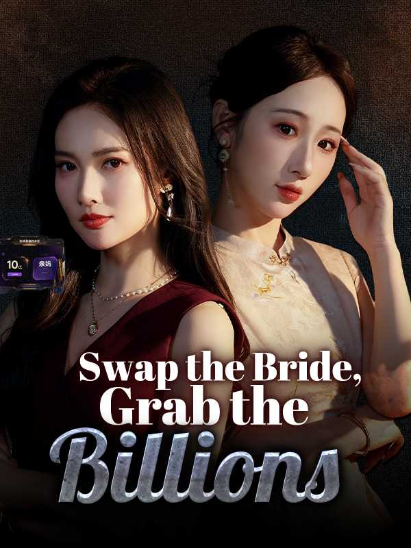 Swap the Bride, Grab the Billions