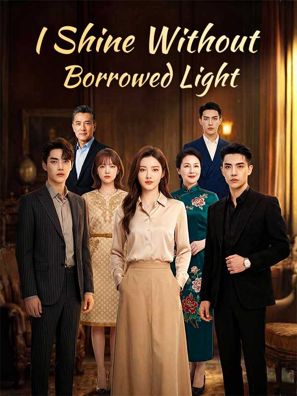 I Shine Without Borrowed Light