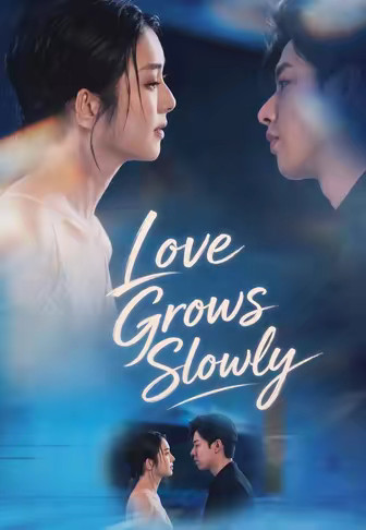 Love Grows Slowly