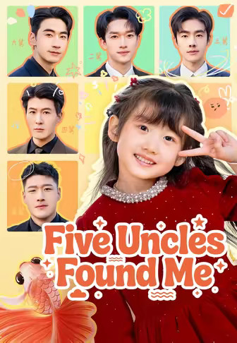 Five Uncles Found Me